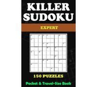 Killer Sudoku for adults: 150 Expert Puzzles - pocket & Travel-Size 5 × 8 inches - Solutions Included