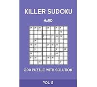 Killer Sudoku Hard 200 Puzzle With Solution Vol 5: Advanced Puzzle Book,9x9, 2 puzzles per page