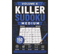Killer Sudoku Medium Volume 4: 150 Medium Difficulty Killer Sudoku Puzzles for Adults (Killer Sudoku Series)