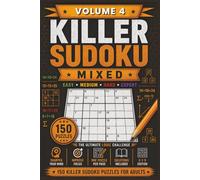 Killer Sudoku Mixed Volume 4: 150 Killer Sudoku Puzzles for Adults Easy Medium Hard (Killer Sudoku Series)