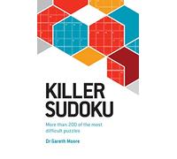 Killer Sudoku: More Than 200 of the Most Difficult Puzzles
