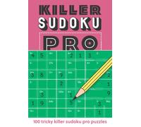 Killer Sudoku Pro: 100 tricky killer sudoku pro puzzles