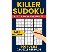 Killer Sudoku Puzzle Book - 400 Easy to Medium Puzzles for Adults: 200 Easy & 200 Medium Killer Sudoku (Sumdoku) Puzzles | 2 Puzzles Per Page