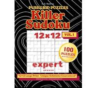 Killer Sudoku Puzzle Book - Expert 12×12: 100 Handcrafted Logic Puzzles with Solutions - Vol. 1 (Killer Sudoku: From Easy to Expert)