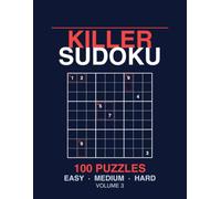 Killer Sudoku Puzzle Book for Adults: 100 Killer Sudoku Puzzles from Easy to Hard with Full Solutions - Volume 3