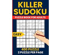 Killer Sudoku Puzzle Book for Adults - 400 Easy Puzzles to Train Your Brain: Beginner-Friendly Logic Challenges | 6x9 Size | 2 Puzzles per Page