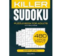 Killer Sudoku Puzzle Book for Adults: 480 Easy Large Print Puzzles with Solutions: Brain-Boosting Logic Games | Simple-to-Solve Killer Sudoku | Large ... Reading | Perfect for Beginners & Seniors