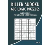Killer Sudoku Puzzle Book: Sum Sudoku for Adults with 600 Hard Puzzles for Advanced and Professionals (Sumdoku Puzzle Book)