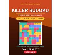 Killer Sudoku Puzzle Book Volume 5: 100 All-New Large-Print Cage Puzzles, Easy to Expert, with Full Solutions Volume 5 (Killer Sudoku Puzzle Book for Adults)