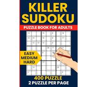 Killer Sudoku Puzzle Books - 400 Puzzles from Easy to Hard for Adults: 150 Easy, 150 Medium & 100 Hard Sum Sudoku (Sumdoku) Challenges | 2 Puzzles Per Page