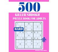 Killer Sudoku Puzzle for Adults - Hard (500 Puzzles): 500 Hard Killer Sudoku Puzzles - Expert Brain Games, Advanced Logic Challenges, and Mental Training