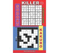 Killer sudoku puzzles and Kakuro.: Medium - hard levels.: 15 (Killer sudoku and his friends)