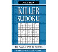 Killer Sudoku Puzzles for Adults Large Print Easy to Medium: Sudoku Large Print 200 puzzles Easy to Medium: Sudoku Puzzle Book Large Print: Sudoku Puzzles Easy to Medium