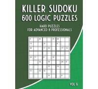 Killer Sudoku Puzzles Hard for Adults Large Print: Sum Sudoku Puzzle Book with 600 Puzzles for Advanced and Professionals