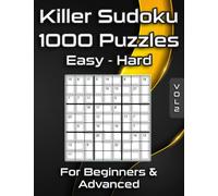 Killer Sudoku Puzzles: Sum Sudoku Puzzle Book with 1000 Easy to Hard Puzzles for Beginners & Advanced