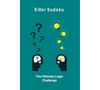 Killer Sudoku " The Ultimate Logic Challenge "