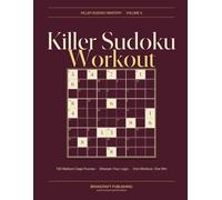 Killer Sudoku Workout: 100 Medium Cage Puzzles to Sharpen Your Logic - Killer Sudoku Mastery, Volume 3 (Killer Sudoku Series)