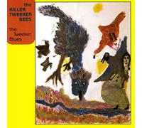 KILLER TWEEKER BEES - The Tweaker Blues