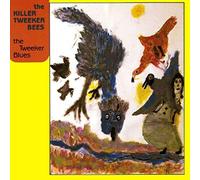 KILLER TWEEKER BEES - The Tweaker Blues