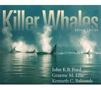Killer Whales: The Natural History and Genealogy of Orcinus Orca in British Columbia and Washington State