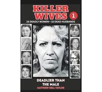 Killer Wives: "Deadlier Than The Male"