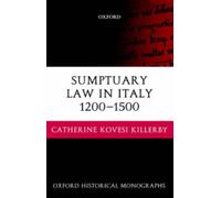 Killerby - Sumptuary Law in Italy 1200-1500 - New hardback or cased bo - J555z