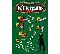 Killerpaths: 100 Murder Mystery Logic Grid & Code Breaker Puzzles - Trace the Track, Crack the Code, Catch the Killer - Mixed whodunit puzzlebook