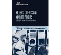 Killers, Clients and Kindred Spirits: The Taboo Cinema of Shohei Imamura (Edinburgh Studies in East Asian Film)