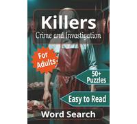 Killers, Crime and Invastigation: Word Search Book, 6×9 inches, 110 pages, 55 puzzles Easy to Read| Perfect for Adults | Good for Holidays and Vacations or relaxing over the weekend.
