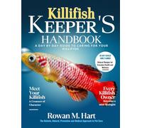 KILLIFISH KEEPER'S HANDBOOK: A day by day guide to caring for your killifish