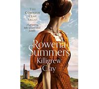 Killigrew Clay: A gripping tale of love and family (Cornish Clay Sagas): 1 (The Cornish Clay Sagas, 1)