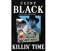Killin’ Time: My Life and Music - A Country Music Legend's Long-Awaited Memoir