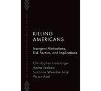 Killing Americans : Insurgent Motivations, Risk Factors, and Implications
