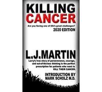 Killing Cancer: One man's journey down the cancer trail...twice.
