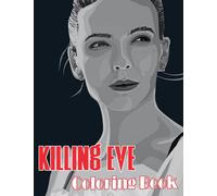 Killing Eve Coloring Book: Amazing gift for All Ages and Fans with High Quality Image.- 30+ GIANT Great Pages with Premium Quality Images.