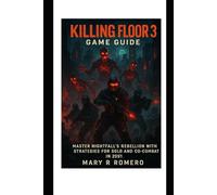 Killing Floor 3 Game Guide: Master Nightfall’s Rebellion with Strategies for Solo and Co-op Combat in 2091