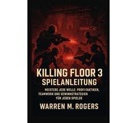 Killing Floor 3 Spielanleitung: Meistere jede Welle: Profi-Taktiken, Teamwork und Gewinnstrategien für jeden Spieler