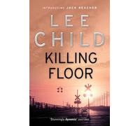 [Killing Floor: (Jack Reacher 1)] (By: Lee Child) [published: August, 2010]