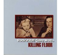 The Killing Floor - Rock N Roll Gone Mad