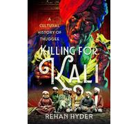 Killing for Kali: A Cultural History of Thuggee