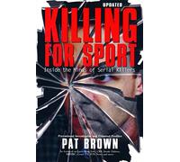 Killing for Sport: Inside the Minds of Serial Killers
