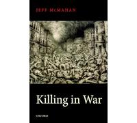 Killing in War (Uehiro Series in Practical Eth) (Uehiro Series in Practical Ethics)