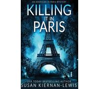 Killing it in Paris: A heart-stopping thriller mystery set in Paris (The Claire Baskerville Mysteries)