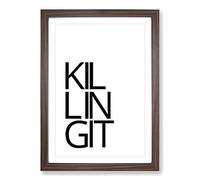 Killing It Typography Framed Print | A2 Walnut Framed Wall Art | Ready to Hang | Modern Positive Affirmations Picture | Living Room Bedroom Lounge Office