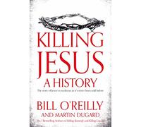 Killing Jesus: A History