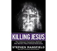 Killing Jesus: The Hidden Drama Behind the World's Most Famous Execution