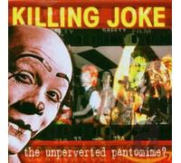 Killing Joke - The Unperverted Pantomime