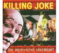 Killing Joke - Unperverted Pantomime