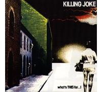 Killing Joke - What S This for