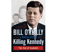 Killing Kennedy: The End of Camelot (Bill O'Reilly's Killing)